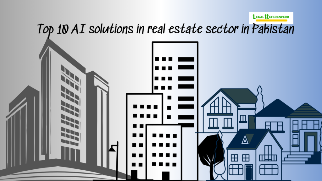 Top 10 AI solutions in real estate sector in Pakistan